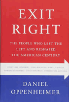 EXIT RIGHT The people who left the Left and reshaped the American century