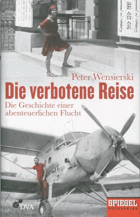 Die verbotene Reise - die Geschichte einer abenteuerlichen Flucht