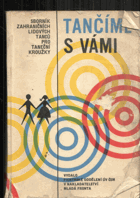 Tančíme s vámi Sborník zahraničních lidových tanců pro taneční kroužky