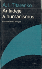 Antiideje a humanismus Sociálně etická analýza