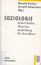 Soziologie - Arbeitsfelder, Theorien, Ausbildung