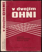 V dvojím ohni Kronika partyzánského oddílu OLGA