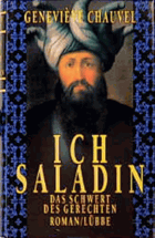Ich, Saladin, das Schwert des Gerechten. Roman
