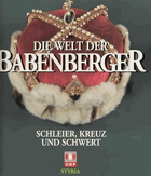 Die Welt der Babenberger. Schleier, Kreuz und Schwert.