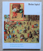 BEIM SPIEL Ein Kunstbuch für Kinder. Ein Kinderbuch über Kunst.