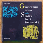 Gaudeamus igitur, alebo, Sladký život študentský