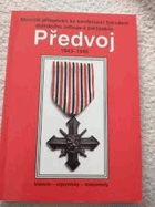 Sborník příspěvků ke konferenci Sdružení domácího odboje a partyzánů Předvoj