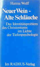 Neuer Wein - alte Schläuche d. Identitätsproblem d. Christentums im Lichte d. Tiefenpsychologie. ...