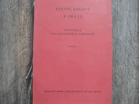Státní archiv v Praze Průvodce po archivních fondech