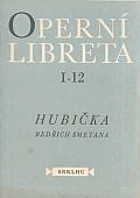 Hubička - libreto opery o dvou dějstvích s proměnou.