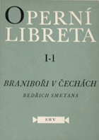 Braniboři v Čechách - opera o třech dějstvích (šesti obrazech).