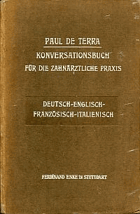 Konversationsbuch für die zahnärztliche Praxis. Eine Sammlung von Kunstausdrücken und ...