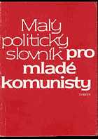 Malý politický slovník pro mladé komunisty