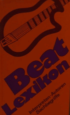Beat Lexikon - Interpreten - Autoren - Sachbegriffe