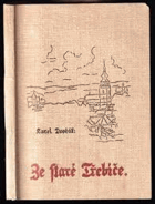 Ze staré Třebíče PODPIS DVOŘÁK Třebíč Trebitsch Kniha vzpomínek z let 1864-1880