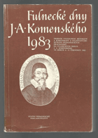 Fulnecké dny J.A. Komenského 1983 Sborník vystoupení, referátů a koreferátů z ...