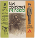 Než oblékneš stejnokroj