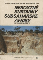 Nerostné suroviny Subsaharské Afriky Východní část Sborník X.sympozia Smolenec 24-25.11.1983