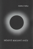 Děsivě krásný svět Biografický a literární přehled - doprovodný text k výstavě, ...