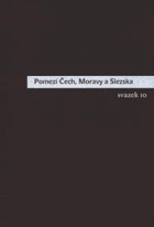 Pomezí Čech, Moravy a Slezska SV 10 Sborník prací ze společenských a přírodních věd pro ...