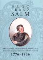 Hugo Franz Salm Průkopník průmyslové revoluce - železářský magnát - mecenáš - sběratel  ...