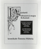 Nejstarší obrazová mapa Krkonoš Krkonoše Kronikáře Šimona Huttela