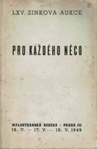LXV knižní aukce Pro každého něco V pondělí 16. května, v úterý 17. května a ve středu ...