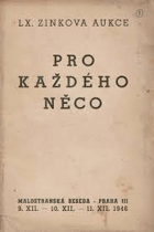 LX knižní aukce Karla Zinka, knihkupce a antikváře, Praha Pro každého něco Vzácné knihy, ...