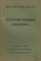 XLV.Zinkova aukce Ze staré pražské knihovny