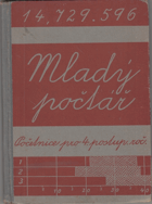 Mladý počtář 4 Početnice pro 4. postupný ročník obecných škol československých.
