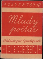 Mladý počtář 1 Početnice pro 1. postupný ročník obecných škol československých.