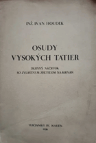 Osudy Vysokých Tatier TATRY Dejinný náčrtok so zvláštnym zreteľom na Kriváň