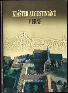 Klášter augustiniánů v Brně Brno Brünn Řád augustiniánů