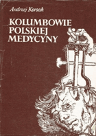 Kolumbowie polskiej medycyny