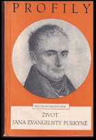Život Jana Evangelisty Purkyně Jan Evangelista