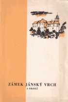 Zámek Jánský vrch a okolí Výběr Vlastivědných zajímavostí