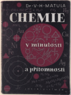 Chemie v minulosti a přítomnosti Kapitoly historické i časové