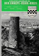 Der Ennepe-Ruhr-Kreis. Landschaft, Geschichte, Kultur, Wirtschaft, Verwaltung. Herausgegeben in ...