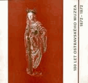 100 let Ostravského muzea 1872-1972