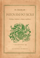 Putování po Sicilii Sicilie Mythus, historie a dojmy malířovy