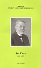 Jan Knies 26.11.1860-5.3.1937 Venkovský učitel, známý badatel pleistocénní archeologie
