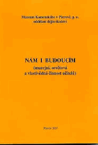 Nám i budoucím Muzejní, osvětová a vlastivědná činnost učitelů)