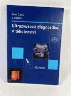 Ultrazvuková diagnostika v těhotenství Pro praxi