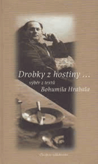 Drobky z hostiny Výběr z textů Bohumila Hrabala