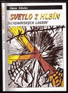 Svetlo z hlbín jáchymovských lágrov
