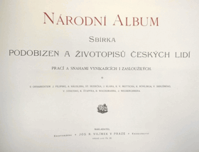 NÁRODNÍ ALBUM Sbírka podobizen a životopisů českých lidí prací a snahami vynikajících i ...