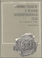 Písemné prameny k dějinám severovýchodních Čech 10-1.polovina 16.století