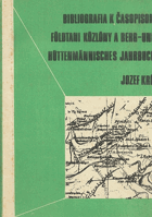 Bibliografia k časopisom Földtani közlöny 1871-1918 a Berg- und Hüttenmännisches Jahrbuch ...