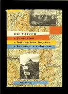 Do Tatier s fantáziou s botanickou kapsou, s lanom a s čakanom