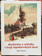 Rozhledny a vyhlídky v kraji západočeských lázní